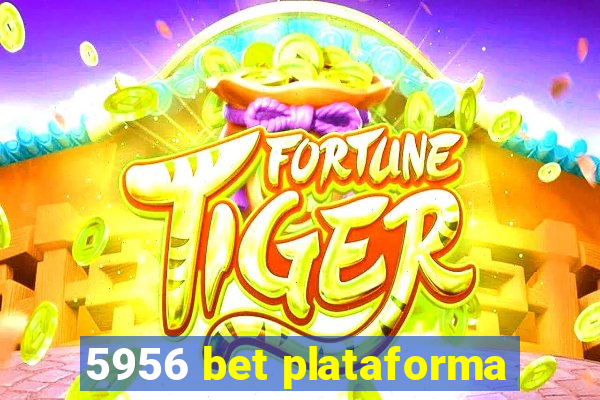 5956 bet plataforma